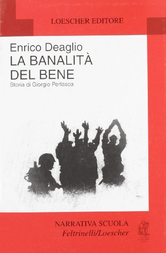 La banalità del bene. Storia di Giorgio Perlas