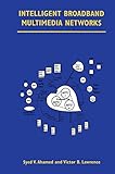 Intelligent Broadband Multimedia Networks: Generic Aspects and Architectures Wireless, ISDN, Current and Future Intelligent Networks