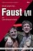 Faust I/II: von Johann Wolfgang von Goethe: von Johann Wolfgang von Goethe. Nicolas Stemanns Doppelinszenierung am Thalia Theater Hamburg (Theater und Universität im Gespräch)