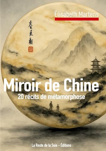  Miroir de Chine: 20 récits de métamorphose