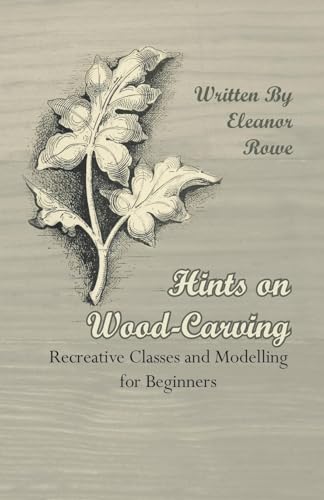 Hints on WoodCarving Recreative Classes and Modelling for Beginners