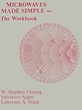 Microwaves Made Simple: The Workbook (Artech House Microwave Library (Paperback))