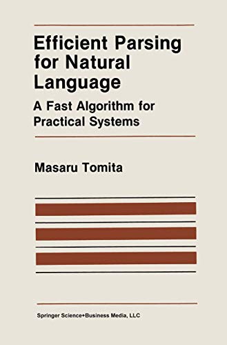 Efficient Parsing for Natural Language: A Fast Algorithm for Practical Systems: 8 (The Springer International Series in Engineering and Computer Science) view 2