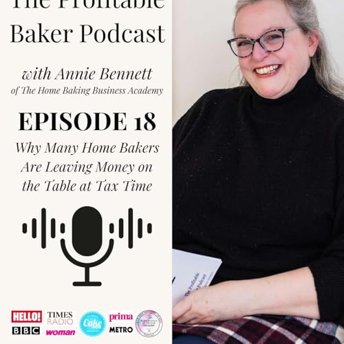 Episode 18: Why Many Home Bakers Are Leaving Money on the Table at Tax Time