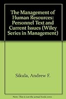 The Management of Human Resources: Personnel Text and Current Issues (Wiley Series in Management) 0471860816 Book Cover