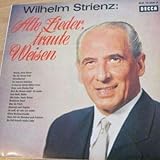  Wilhelm Strienz - Alte Lieder, Traute Weisen - Telefunken - BLK 16 268-P