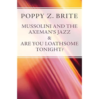 Mussolini and the Axeman's Jazz & Are You Loathsome Tonight?