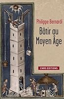Bâtir au Moyen Âge 2271070945 Book Cover