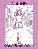 Anime Coloring book for 10-13 year old girls: Cute Anime Characters, Kawaii Girls & Fantasy Worlds B0F13CRWD1 Book Cover