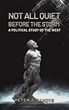 Not All Quiet Before the Storm: A Political Study of the West