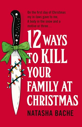 12 Ways To Kill Your Family At Christmas by Natasha Bache ebook deal