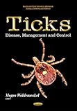 Ticks: Disease, Management and Control (Insects and Other Terrestrial Arthropods: Biology, Chemistry and Behavior)