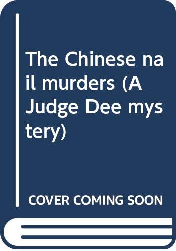 The Chinese nail murders (A Judge Dee mystery) B0007EULZS Book Cover