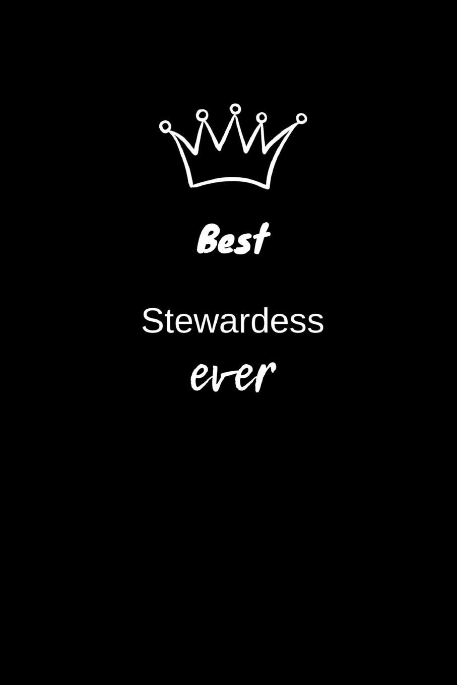 Best Stewardess Ever: Planner / Notebook / Journal - wide ruled paper - 120 pages - 6x9. Gift for a Stewardess