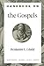 Handbook on the Gospels: (An Accessible Bible Study Resource with Summaries of Each Major Section of the Gospels of Matthew, Mark, Luke, and John) (Handbooks on the New Testament)