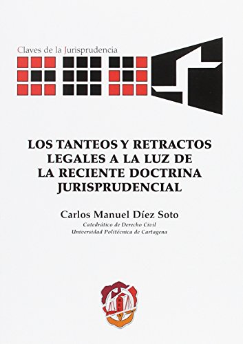 Portada de Los tanteos y retractos legales a la luz de la reciente doctrina jurisprudencial