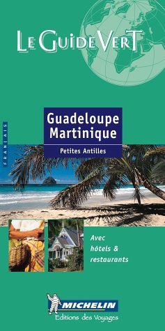 Guadeloupe Martinique (Michelin Green Guides (Foreign Language)) (French Edition) by Michelin Travel Publications (2001-04-02)