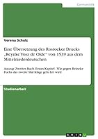 Eine Übersetzung des Rostocker Drucks "Reynke Vosz de Olde von 1539 aus dem Mittelniederdeutschen: Auszug: Zweites Buch. Erstes Kapitel - Wie gegen ... Mal Klage geführt wird 3668247692 Book Cover