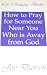 How to Pray for Someone Near You Who is Away from God