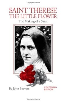 St. Therese, The Little Flower: The Making of a Saint by John Beevers (2009-01-01)