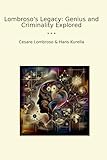 Lombroso\'s Legacy: Genius and Criminality Explored
