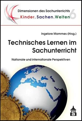 Technisches Lernen im Sachunterricht: Nationale und internationale Perspektiven