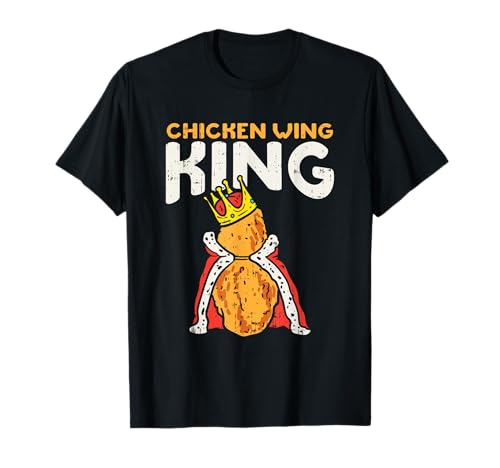 Chicken Wing King I Funny Fried Chicken Nugget Fast Food T-Shirt