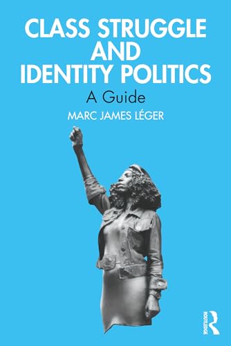 Class Struggle and Identity Politics: A Guide (English Edition)