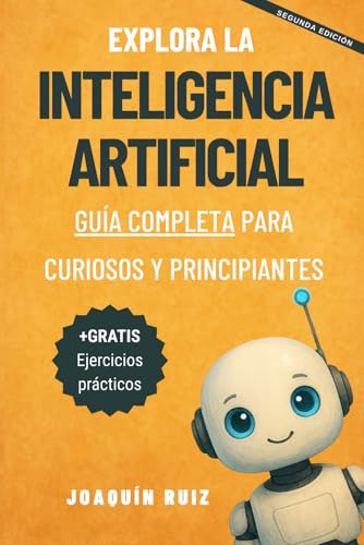 Explora la Inteligencia Artificial: Guía Completa para Curiosos y...