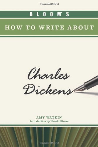 Bloom's How to Write about Charles Dickens (Bloom's How to Write About Literature)