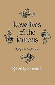 Hardcover Love lives of the famous: A physician’s reflections Book