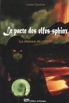 Paperback Le Pacte des Elfes-Sphinx, Tome 3 : La déesse de cristal [French] Book