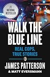 Walk the Blue Line: Real Cops, True Stories