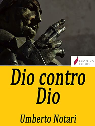 Dio contro Dio: (Il maiale nero) Documenti e rivelazioni. di [Umberto Notari]