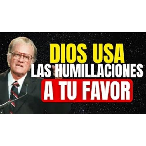 Dios USA las HUMILLACIONES a TU FAVOR &iexcl;PODEROSO MENSAJE! - Ense&ntilde;anzas Cristianas