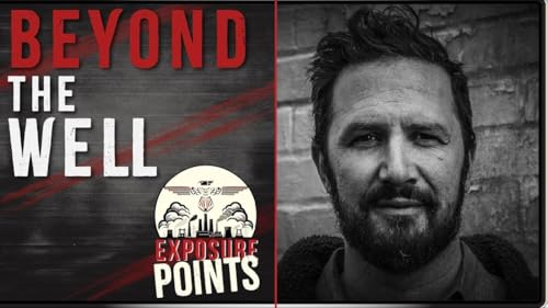 Beyond The Well - Exposure Points Episode 2