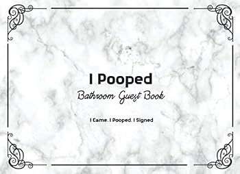 Paperback I Pooped Bathroom Guest Book: I Came. I Pooped. I Signed Book