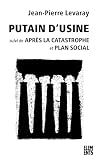 usinage cnc  Putain d’usine: suivi de « Après la catastrophe » et de « Plan social » (French Edition)