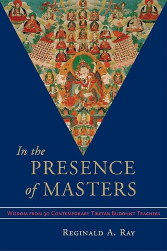 In the Presence of Masters: Wisdom from 30 Contemporary Tibetan Buddhist Teachers