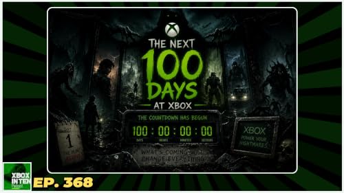 Asha's Next 100 Days: A Scary Reset for XBOX? - (Xbox In Ten: An Xbox Podcast - Ep. 368)