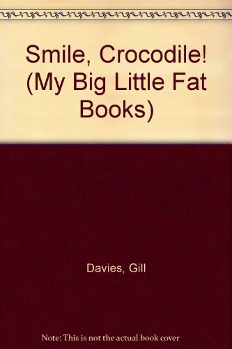 Smile, Crocodile! (My Big Little Fat Books)
