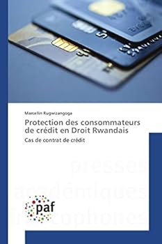 Paperback Protection des consommateurs de crédit en droit rwandais [French] Book