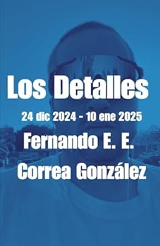 Los Detalles: 24 dic 2024 - 10 ene 2025 (Spanish Edition)