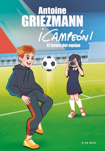 El futuro del equipo (¡Campeón! 3) (Libros de fútbol)