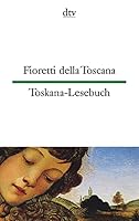Toskana- Lesebuch / Fioretti della Toscana. 3423093706 Book Cover