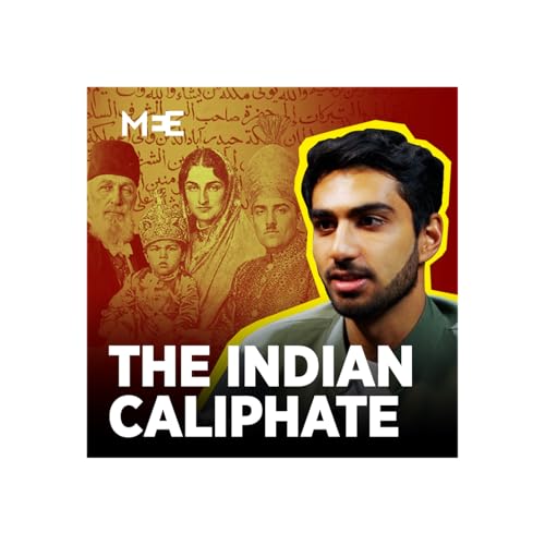 Episode 60 - Ottoman exiles, a billionaire and the plot for an Indian caliphate | Imran Mulla | UNAPOLOGETIC