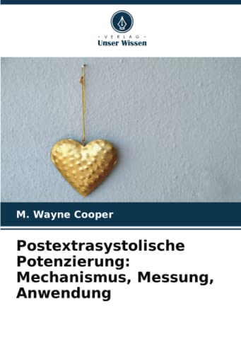Postextrasystolische Potenzierung: Mechanismus, Messung, Anwendung: DE
