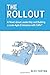 Produktbild The Rollout: A Novel about Leadership and Building a Lean-Agile Enterprise with SAFe®