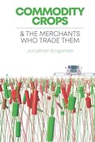 Commodity Crops: And The Merchants Who Trade Them (Commodity Conversations) B09NGR6F78 Book Cover