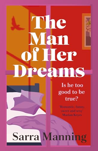 The Man of Her Dreams: The funny, romantic, emotional and oh-so-swoony new romcom, perfect for fans of smart, witty, fresh romances